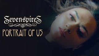 Seven Spires "Portrait of Us" - Official Music Video
