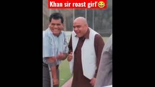 Khan sir roast girl' Khan sir comedy #shorts #viral #khansir #comedy