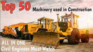 Top 50 Machinery Used in construction / Civil engineering 4 u / construction Equipment