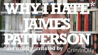 Why I hate James Patterson*