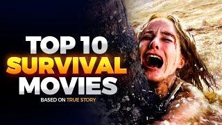 Top 10 Survival Movies Based on True Stories