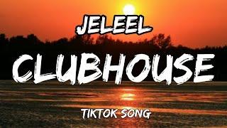 clubhouse - jeleel (lyrics) (tiktok song)