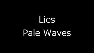 Lies - Pale Waves [lyrics] Sub Japanese