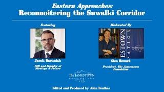 Reconnoitering the Suwalki Corridor: A Conversation with Jacek Bartosiak