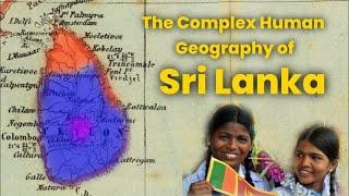 The Complex Human Geography of Sri Lanka