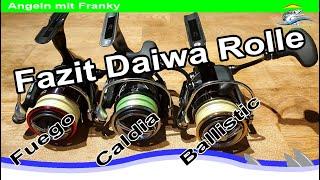 Mein Fazit zu den Daiwa Spinnrollen Fuego, Caldia und Ballistic 20 EX LT