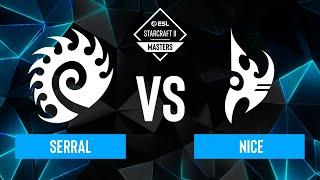 Serral vs. Nice - ESL SC2 Masters: Spring 2024 Finals - Winners Stage