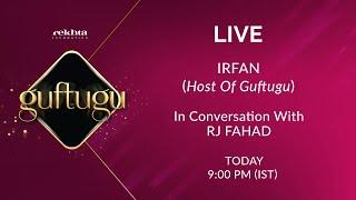 Live with Irfan & RJ Fahad | Guftugu