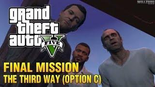 Grand Theft Auto V - FINAL MISSION - The Third Way (Option C)