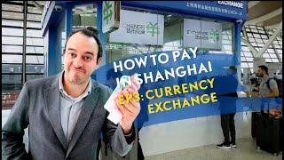 A Traveler's guide to currency exchange in Shanghai