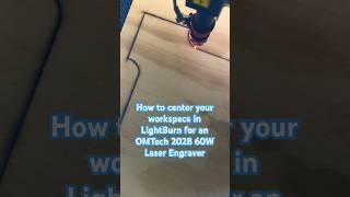 How to find the center of your workspace on your OMTech Laser with LightBurn #lightburntips #omtech