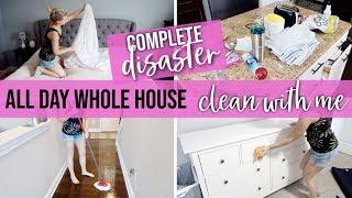 *COMPLETE DISASTER * WHOLE HOUSE ALL DAY CLEAN WITH ME 2019 | WHOLE HOUSE CLEANING MOTIVATION