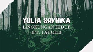 Yulia Savhika ft. Taugeet - Lingkungan Hidup