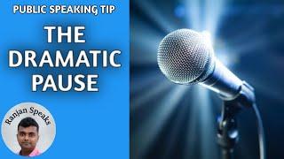 Public Speaking Tip - The Power of the Pause - The Dramatic or Punchline Pause
