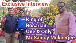 Exclusive Interview of Rosarian Mr.Sanjoy Mukherjee