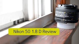 NIKON 50 1.8D Review-Nikon's Nifty Fifty Lens, Must Buy!