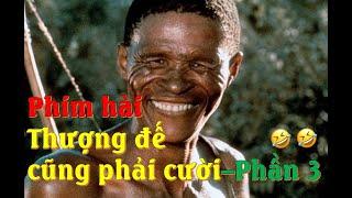 Phim hài ĐẾN THƯỢNG ĐẾ CŨNG PHẢI CƯỜI - Phần 3 - Hài Châu Phi