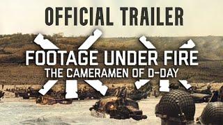 Footage Under Fire: The Cameramen of D-Day | OFFICIAL TRAILER