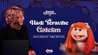 Benim Ramazanım | 8. Bölüm | Hadi Teravihe Gidelim...  | Merve Gülcemal - Tuğçe Şifa Zorlu