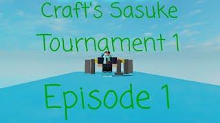 Craft's Sasuke Tournament 1 Episode 1