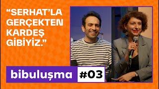 Buğra Gülsoy: Serhat’la gerçekten kardeş gibiyiz | bibuluşma #3