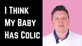 I Think My Baby Has Colic - Does My Baby Have Colic? ️