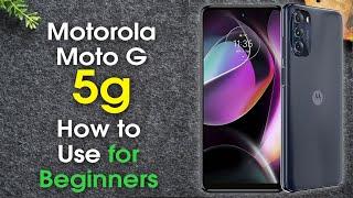 Moto G 5G for Beginners (Learn the Basics in Minutes) | Motorola Moto G 5G 2022