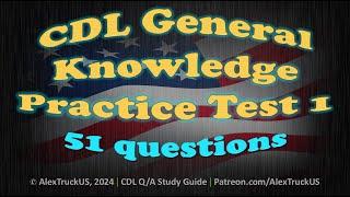 CDL General Knowledge Practice Test 1【51 Q/A】2024 CDL Exam