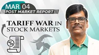 TARIFF WAR in Stock Markets | Post Market Report 04-Mar-25