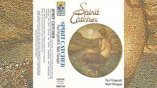 Paul Fitzgerald & Mark Flanagan - Spirit Catcher [1988]