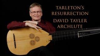 John Dowland: Tarleton's Resurrection; David Tayler, archlute