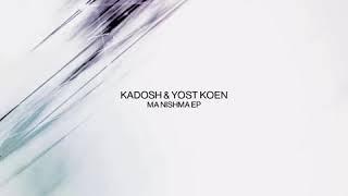 Kadosh & Yost Koen - Ma Nishma (Original Mix)