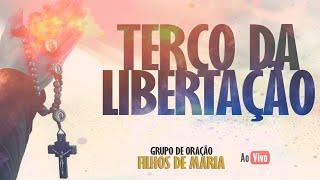 TERÇO DA LIBERTAÇÃO 01/11 | Grupo de Oração: Filhos de Maria | Ao Vivo