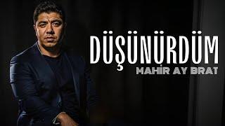 Mahir Ay Brat - Dusunurdum (Yeni 2024)