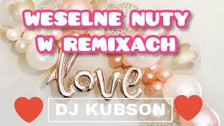 ️WESELNE NUTY W REMIXACH️NALEPSZE NUTKI NA WESELEDJ KUBSON️