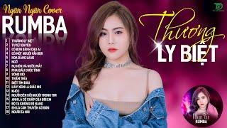 THƯƠNG LY BIỆT, CÓ MỘT NGƯỜI VẪN ĐỢI - ALBUM RUMBA XUẤT SẮC NHẤT 2024 - NGÂN NGÂN COVER CỰC HÓT