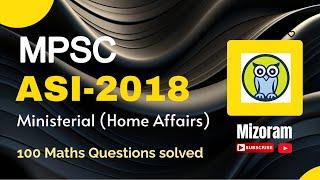 (MPSC) ASI Ministerial HOME AFFAIRS 2018 | Arithmetic Section