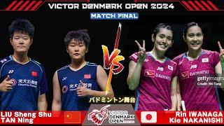 [WS FINAL] LIU Sheng Shu/TAN Ning vs Rin IWANAGA/Kie NAKANISHI | Denmark Open 2024 Badminton