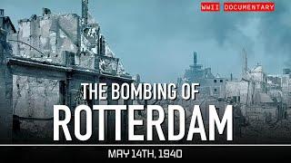 The Bombing of Rotterdam: May 14th, 1940 | WWII Documentary