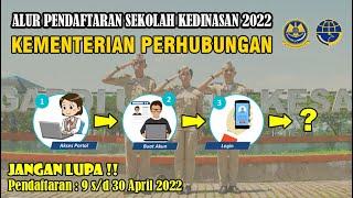 ALUR PENDAFTARAN SEKOLAH KEDINASAN 2022 KEMENTERIAN PERHUBUNGAN