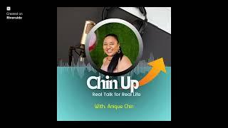 Keep Your Chin UP | Episode 1| Chin UP: Real Talk for Real Life