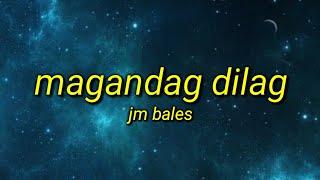 JM Bales - Magandang Dilag (Lyrics)