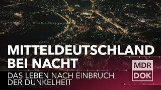 Mitteldeutschland bei Nacht - Das Leben nach Einbruch der Dunkelheit | MDR DOK