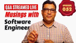 EP 052 Q&A | Career In Information Technology | Musings with Software Engineers