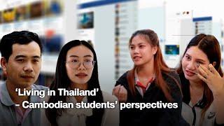 ‘Living in Thailand’ - Cambodian students’ perspectives