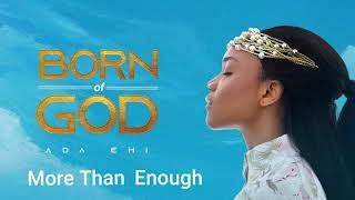 Ada Ehi - More Than Enough | BORN OF GOD