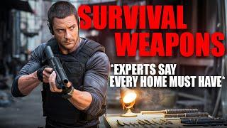 10 Survival Weapons Experts Say Every Home Must Have