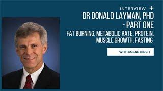 An interview with Dr Donald Layman, PhD - Part One