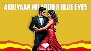 Akhiyaan Milaoon x Blue Eyes • @Utteeya ‍️ • Yo Yo Honey Singh X Alka Yagnik, Udit Narayan