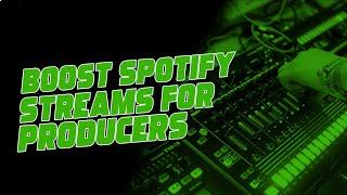 BOOST SPOTIFY STREAMS FOR PRODUCERS